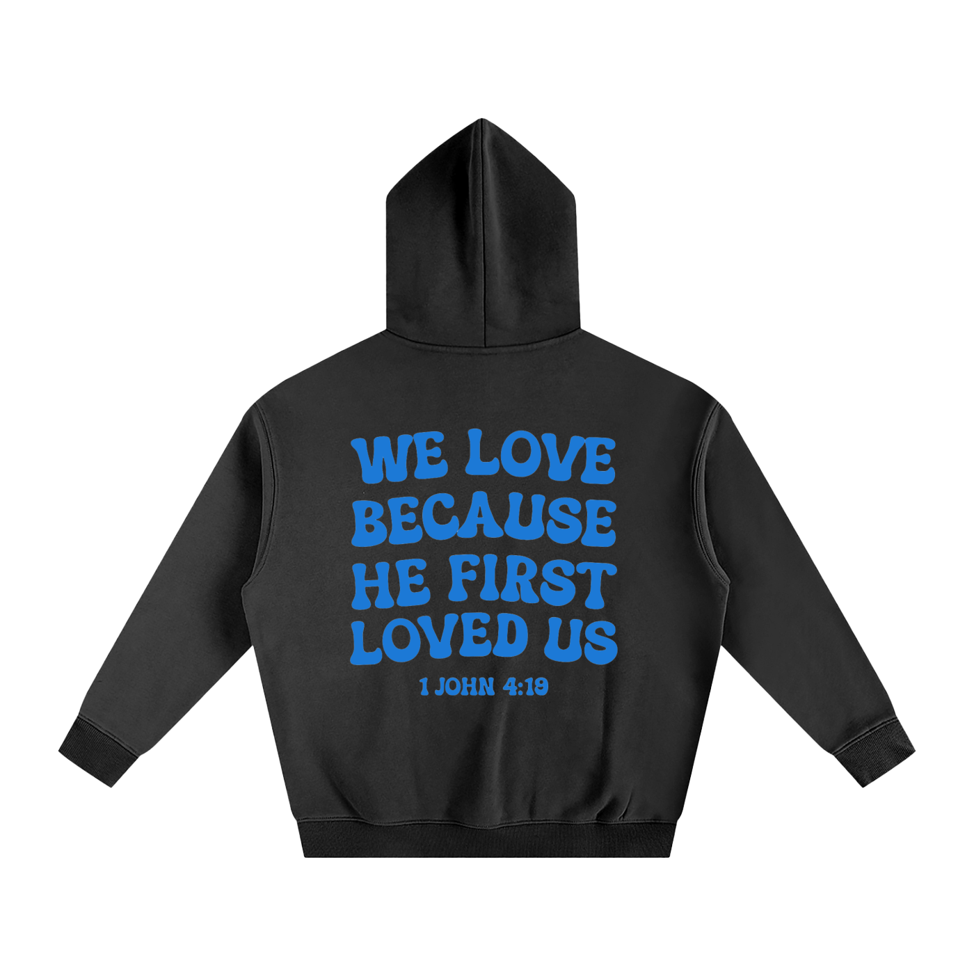 Oversized We Love Because He First Loved Us Hoodie