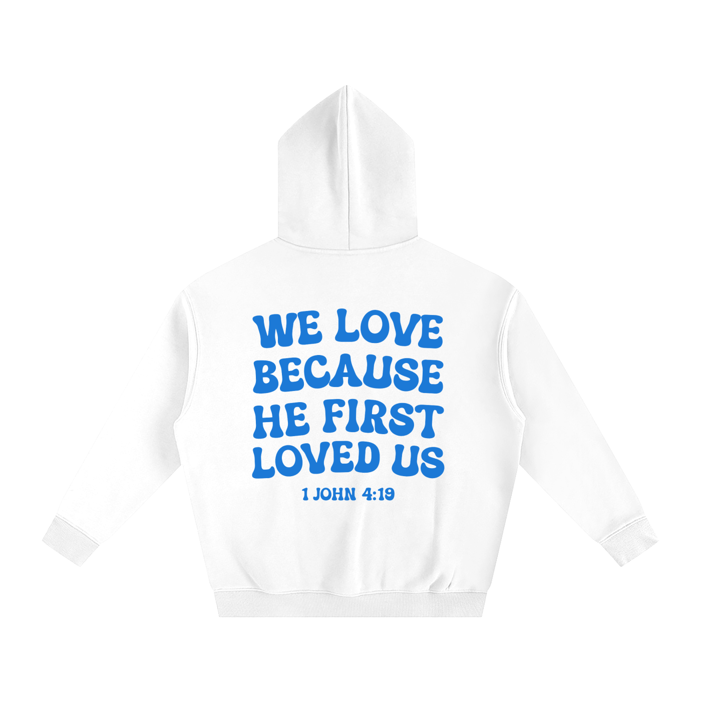 Oversized We Love Because He First Loved Us Hoodie